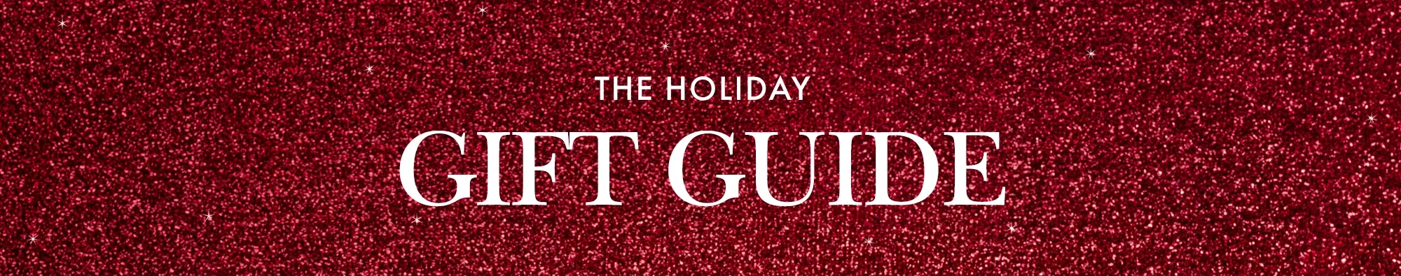 THE HOLIDAY GIFT GUIDE