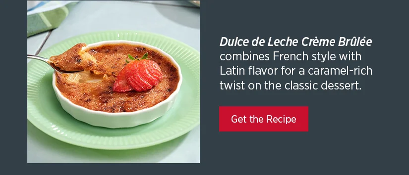 Dulce de Leche Creme Brulee combine French style with Latin flavor for a caramel-rich twist on the classic dessert.