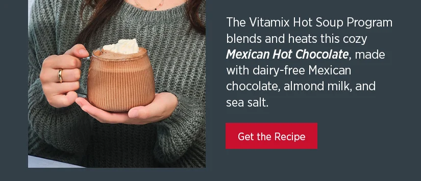The Vitamix Hot Soup Program blends and heats this cozy Mexican Hot Chocolate, made with dairy-free Mexican chocolate, almond milk, and sea salt.
