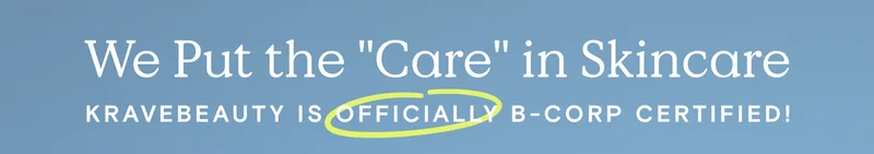 We Put the "Care" in Skincare - KraveBeauty is officially B-Corp Certified!