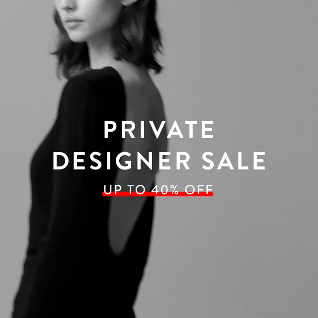 Up to 40% off at Private Designer Sale.