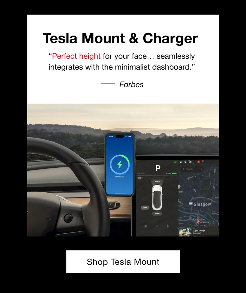 Shop Tesla Mount & Charger. "Perfect height for your face... seamlessly integrates with the minimalist dashboard." - Forbes
