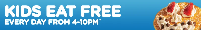 Kids Eat Free Every Day From 4-10pm