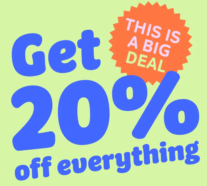 Get 20% off everything THIS IS A BIG DEAL