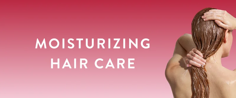 Moisturizing Hair Care Moisturizing Hair Care