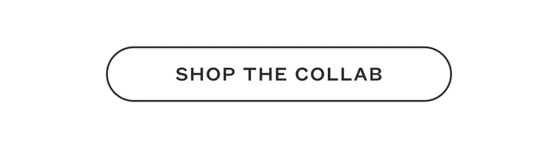 SHOP THE COLLAB