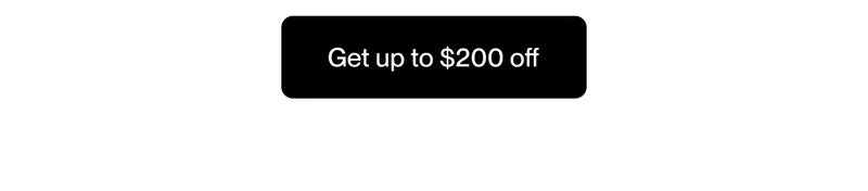 Get up to $200 off