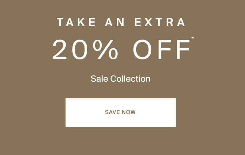 Take an Extra 20% Off Sale Collection | SAVE NOW