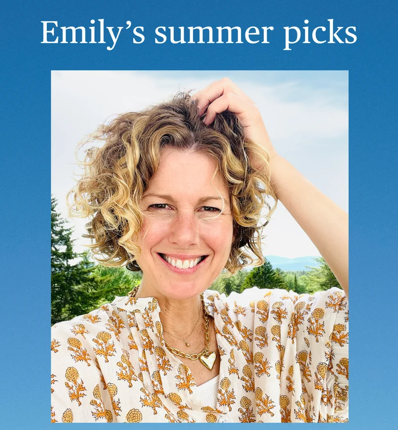Emily's summer picks