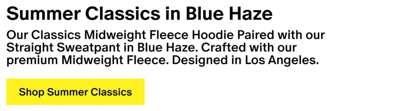 Summer Classics in Blue Haze - Our Classics Midweight Fleece Hoodie Paired with our Straight Sweatpant in Blue Haze. Crafted with our premium Midweight Fleece. Designed in Los Angeles.