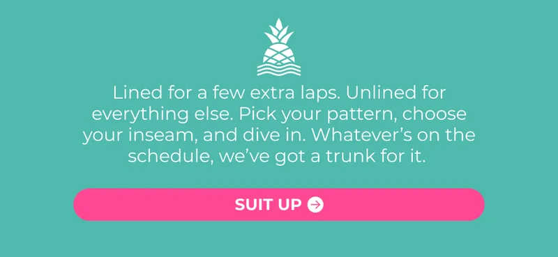 Lined for a few extra laps. Unlined for everything else. Pick your pattern, choose your inseam, and dive in. Whatever’s on the schedule, we’ve got a trunk for it.