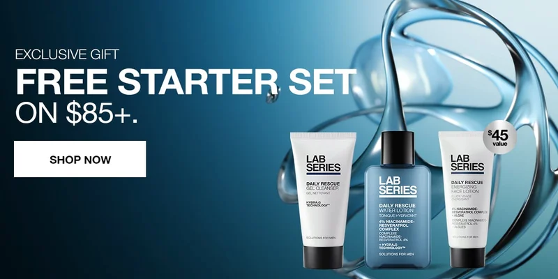 EXCLUSIVE GIFT. FREE STARTER SET ON $85+. SHOP NOW.