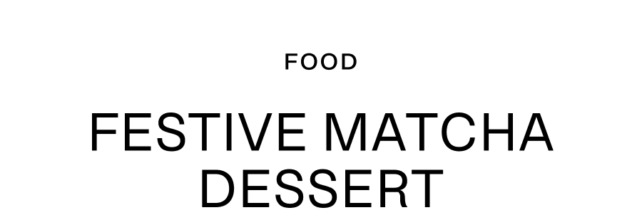 Festive matcha dessert