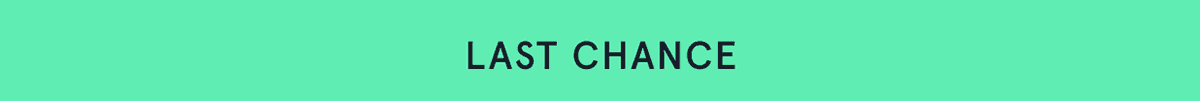 Last Chance | Daylight Savings Sale