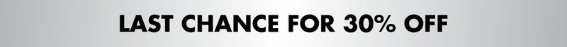 LAST CHANCE FOR 30% OFF