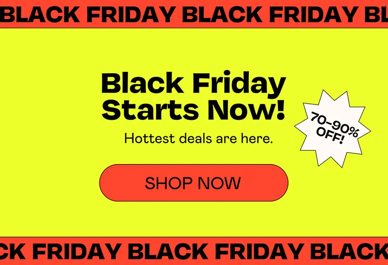 Black Friday Starts Now! - Shop Now