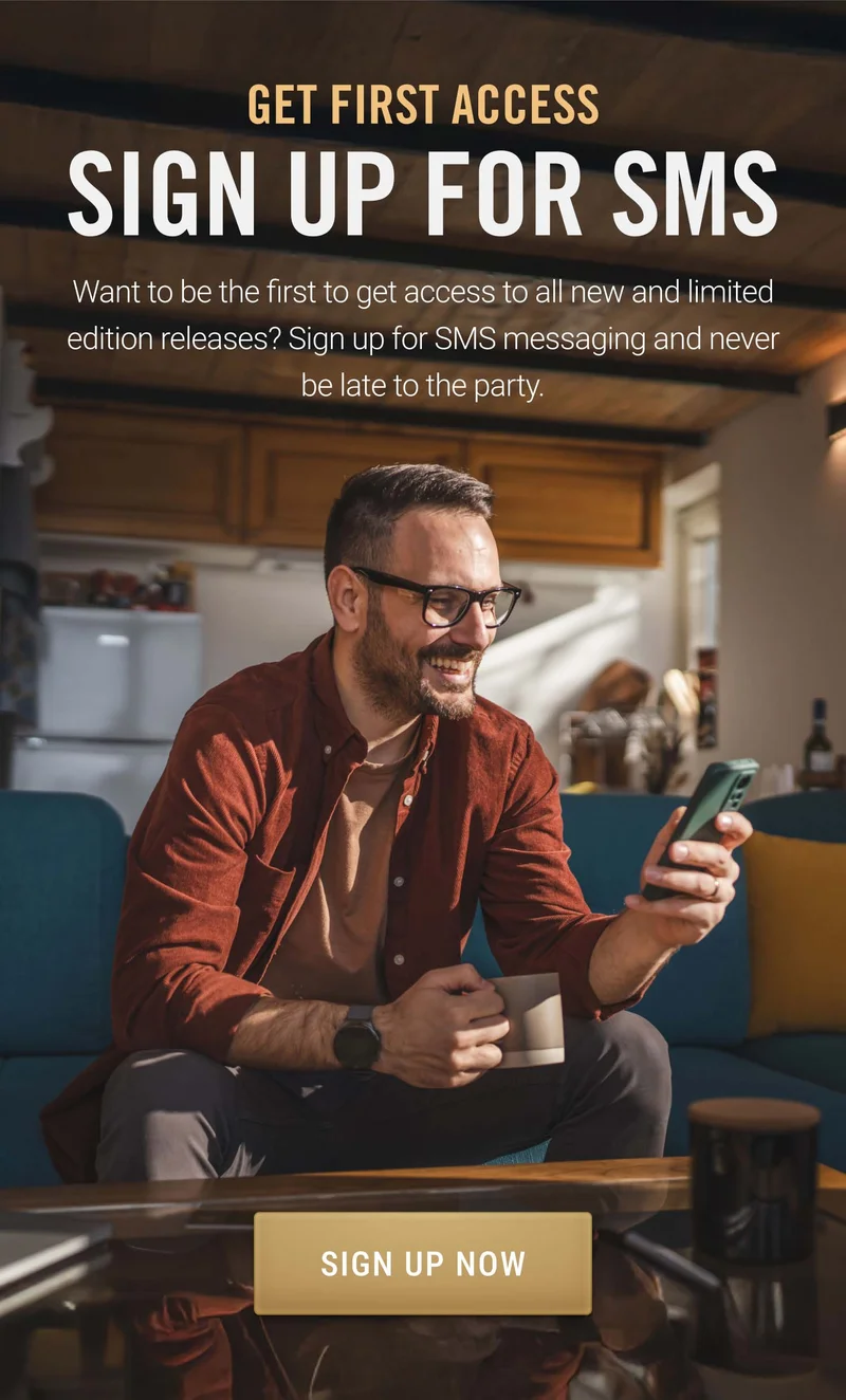 Sign Up for SMS and Get First Access to New & Limited Edition Releases