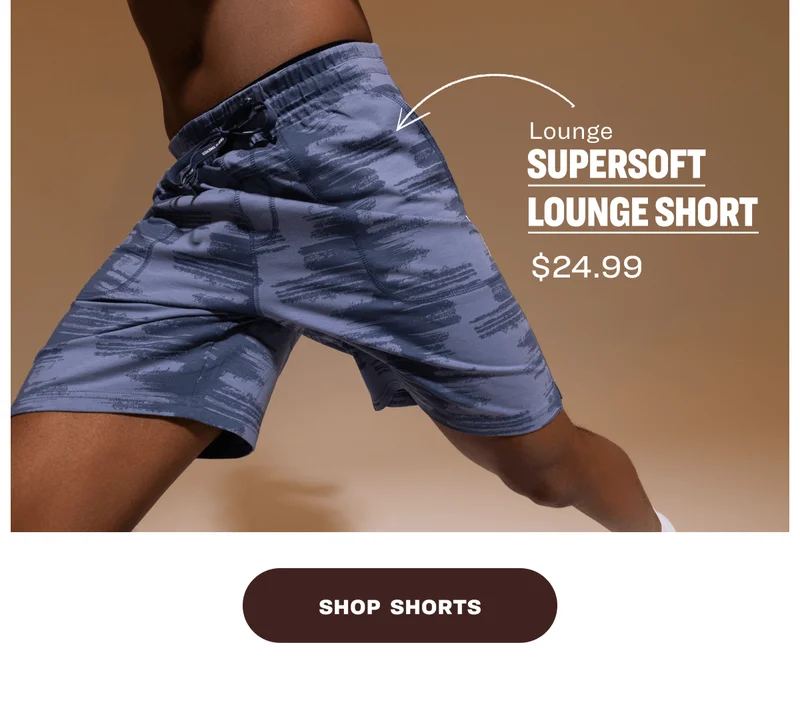 SUPERSOFT Lounge SHORT Lounge $24.99 SHOP  SHORTS