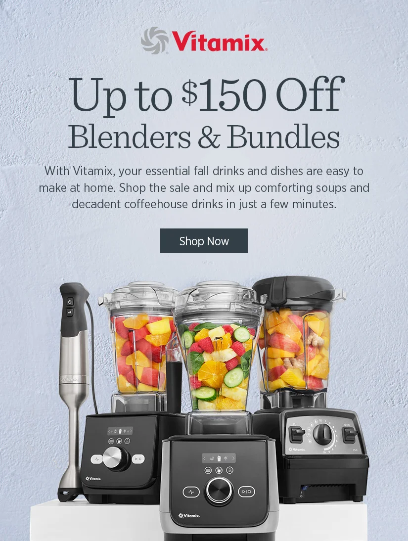 Up to $150 Off Blenders & Bundles