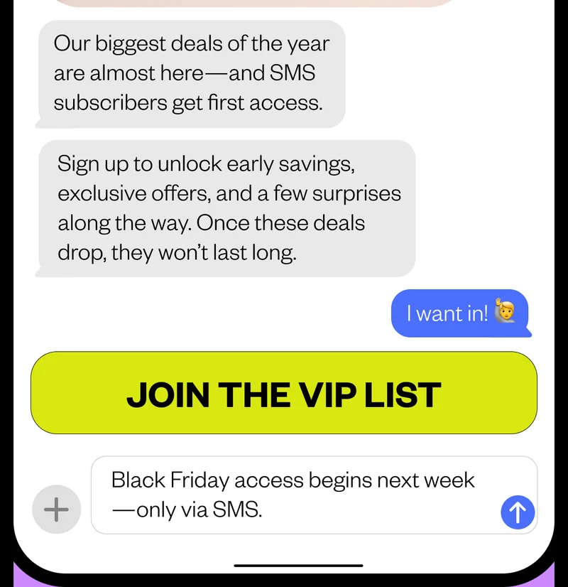 Our biggest deals of the year are almost here—and SMS subscribers get first access. Sign up to unlock early savings, exclusive offers, and a few surprises along the way. Once these deals drop, they won’t last long. CTA: Join the VIP List Black Friday access begins next week—only via SMS. Our biggest deals of the year are almost here—and SMS subscribers get first access. Sign up to unlock early savings, exclusive offers, and a few surprises along the way. Once these deals drop, they won’t last long. CTA: Join the VIP List Black Friday access begins next week—only via SMS.