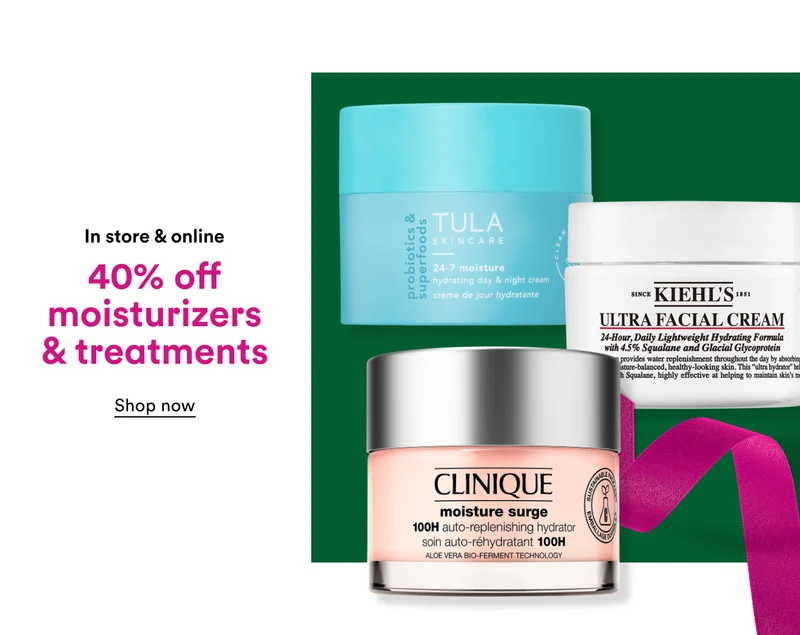 In store & online | 40% off moisturizers & treatments