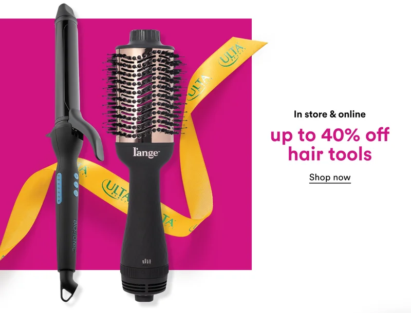 In store & online | up to 40% off hair tools