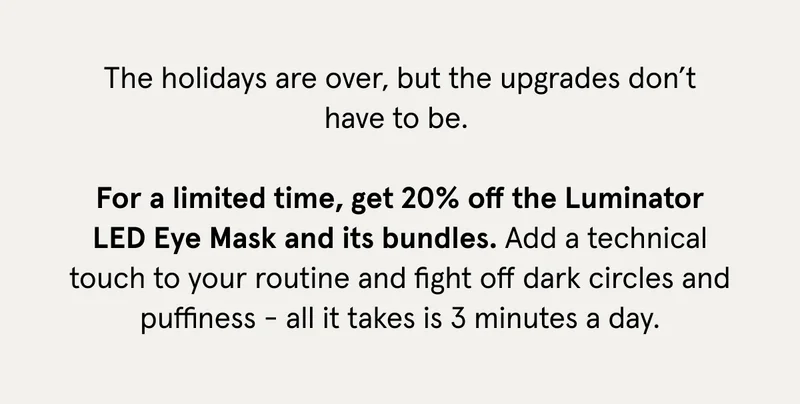 Get 20% Off the Luminator LED Eye Mask and its bundles.