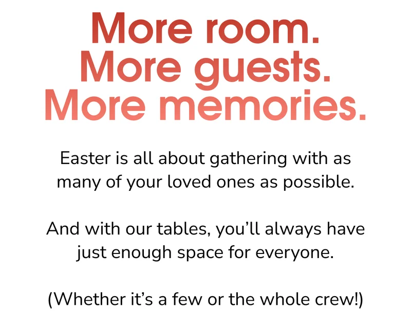 More Room. More Guests. More Memories.
