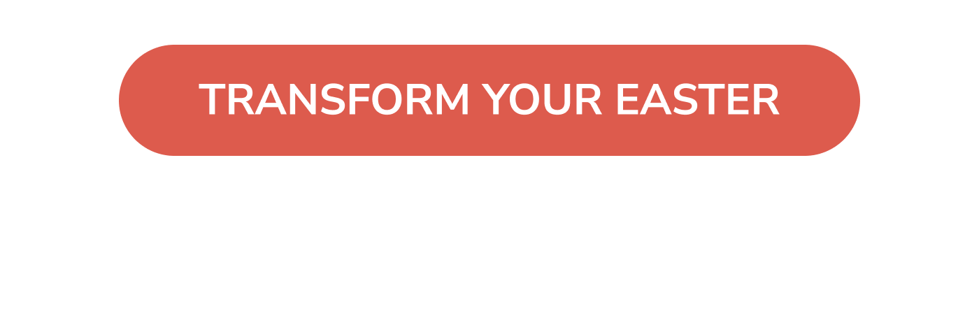 Transform Your Easter