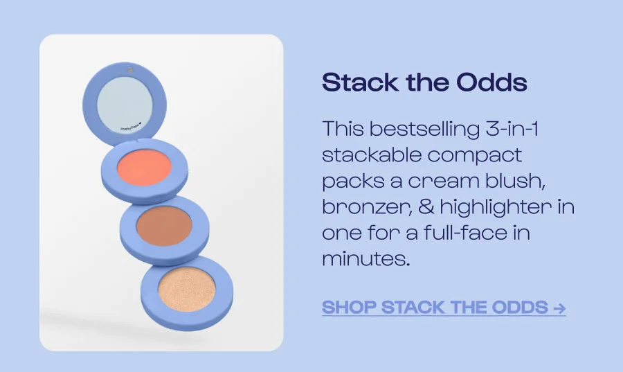 Stack The Odds. This bestselling 3-in-1 stackable compact packs a cream blush, bronzer, and highlighter in one for a full-face in minutes.