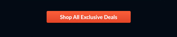 Shop All Exclusive Deals