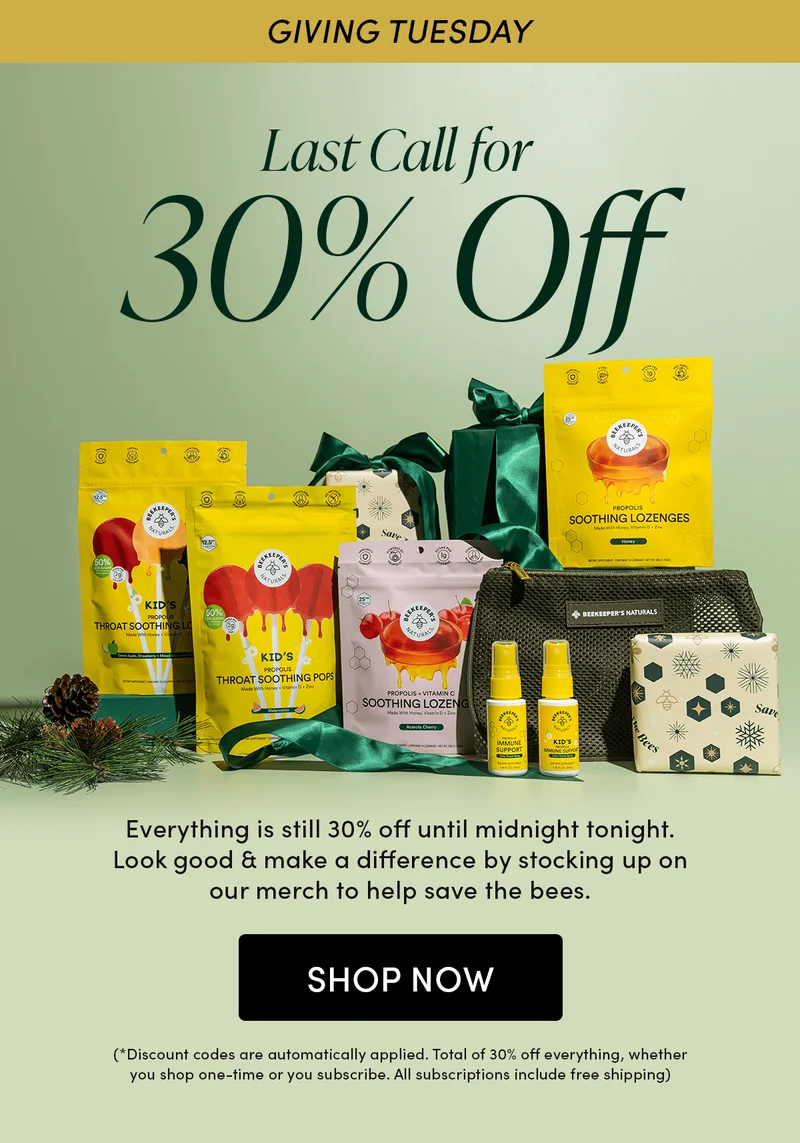 GIVING TUESDAY Last Call for 30% Off   Everything is still 30% off until midnight tonight. Look good & make a difference by stocking up on our merch to help save the bees.