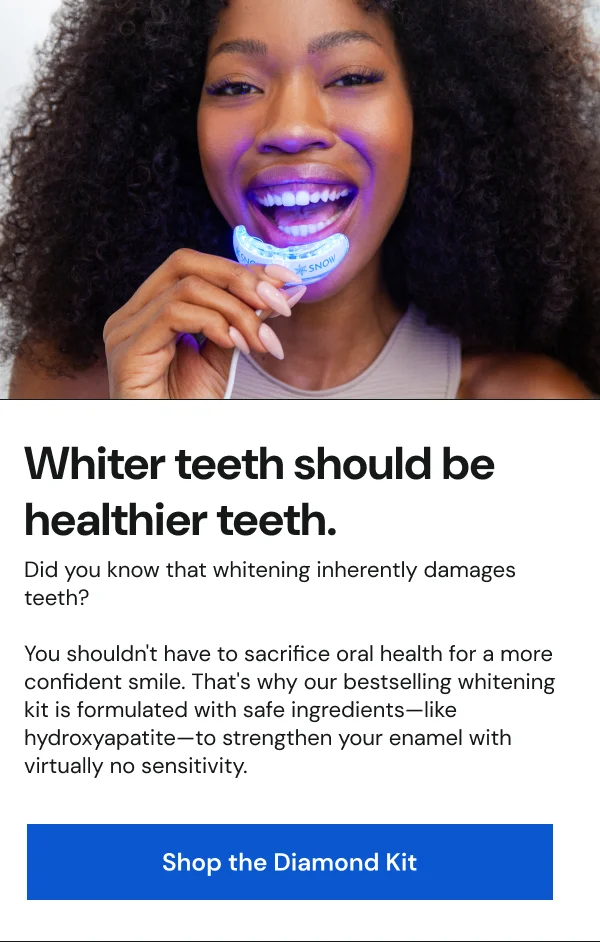 We believe whiter teeth should be healthier teeth.