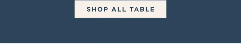 SHOP ALL TABLE