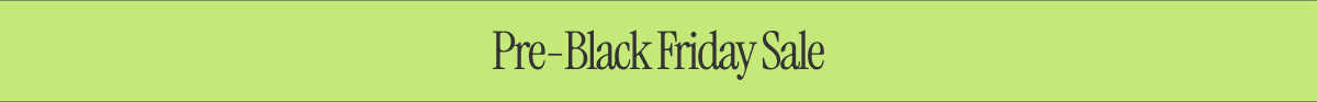 Pre-Black Friday Sale