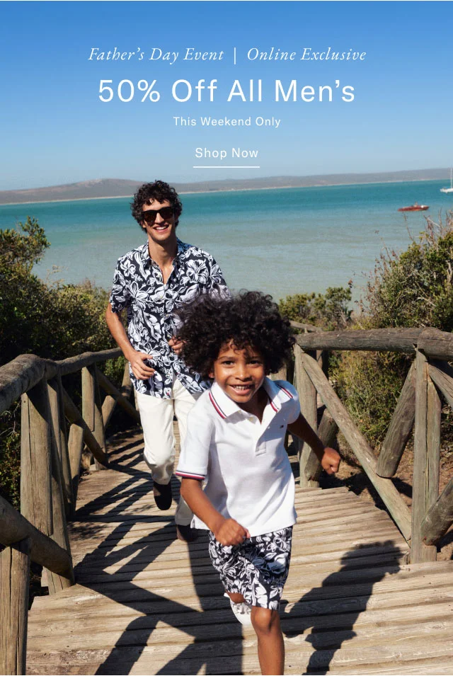 Father's Day event | Online exclusive 40% off all men's this weekend only Shop now