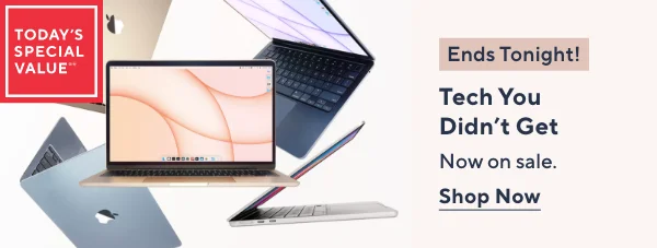 ends tonight! tech you didn't get