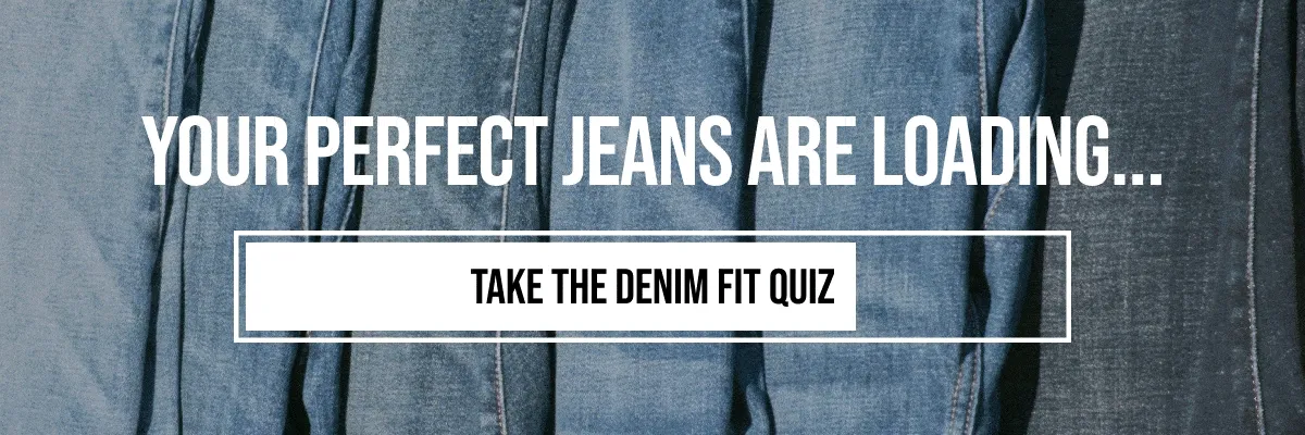 YOUR PERFECT JEANS ARE LOADING... | TAKE THE DENIM FIT QUIZ