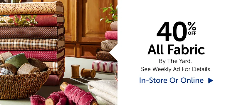 40% Off All Fabric - By The Yard