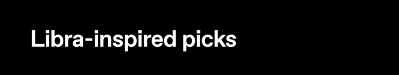 Libra-inspired picks