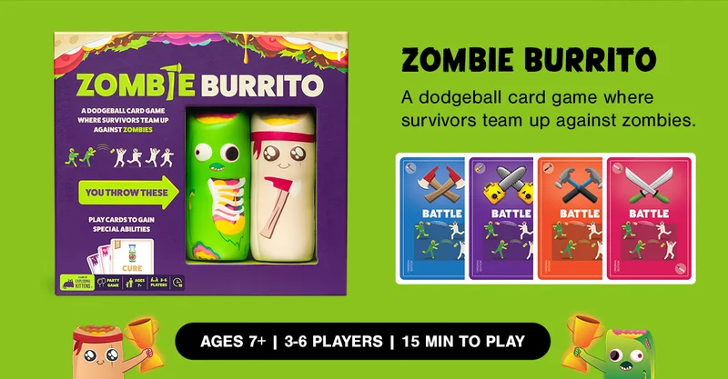 ZOMBIE BURRITO | A dodgeball card game where survivors team up against zombies. | AGES 7+ | 3-6 PLAYERS | 15 MIN TO PLAY