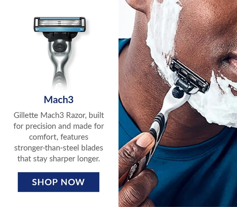 Mach3 - Gillette Mach3 Razor, built for precision and made for comfort, features stronger-than-steel blades that stay sharper longer. SHOP NOW Mach3 - Gillette Mach3 Razor, built for precision and made for comfort, features stronger-than-steel blades that stay sharper longer. SHOP NOW