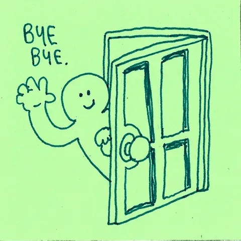 Drawing of a cartoon closing a door and waving "bye, bye."