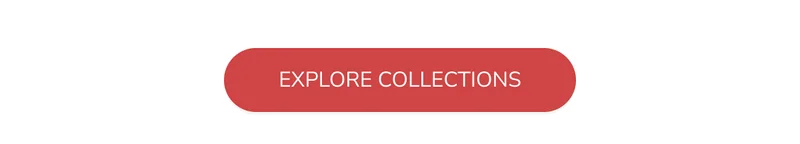 EXPLORE COLLECTIONS