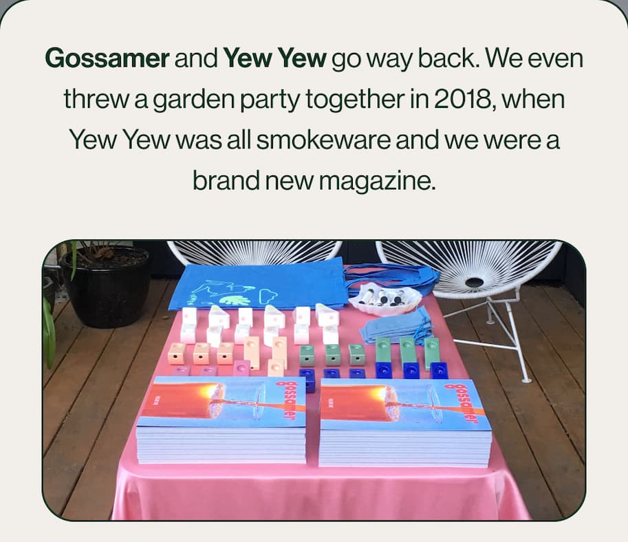 Gossamer and Yew Yew