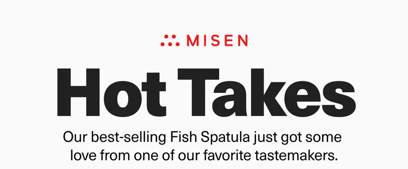 Hot Takes: Our best-selling Fish Spatula just got some love from one of our favorite tastemakers.