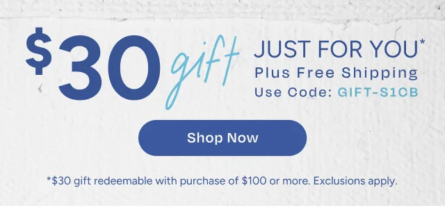 $30 Gift Just For You Plus Free Shipping! Use code: discount code