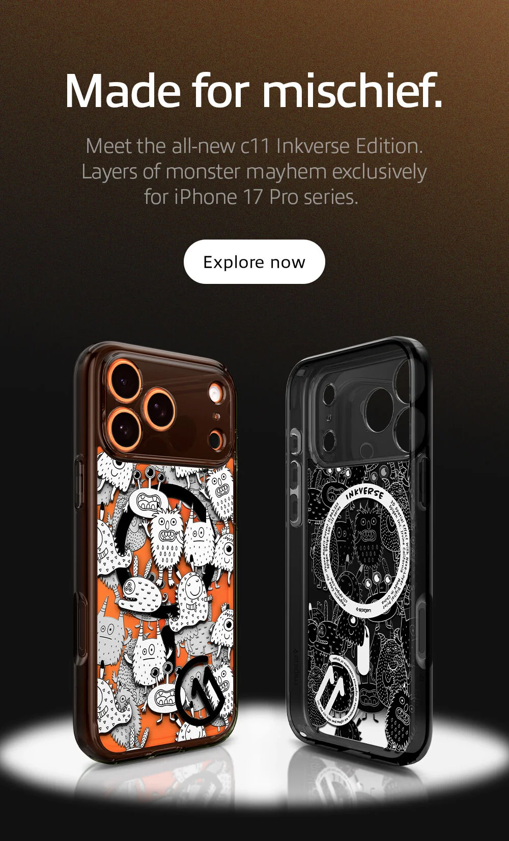 Made for mischief. Meet the all-new c11 Inkverse Edition. Layers of monster mayhem exclusively for iPhone 17 Pro series.