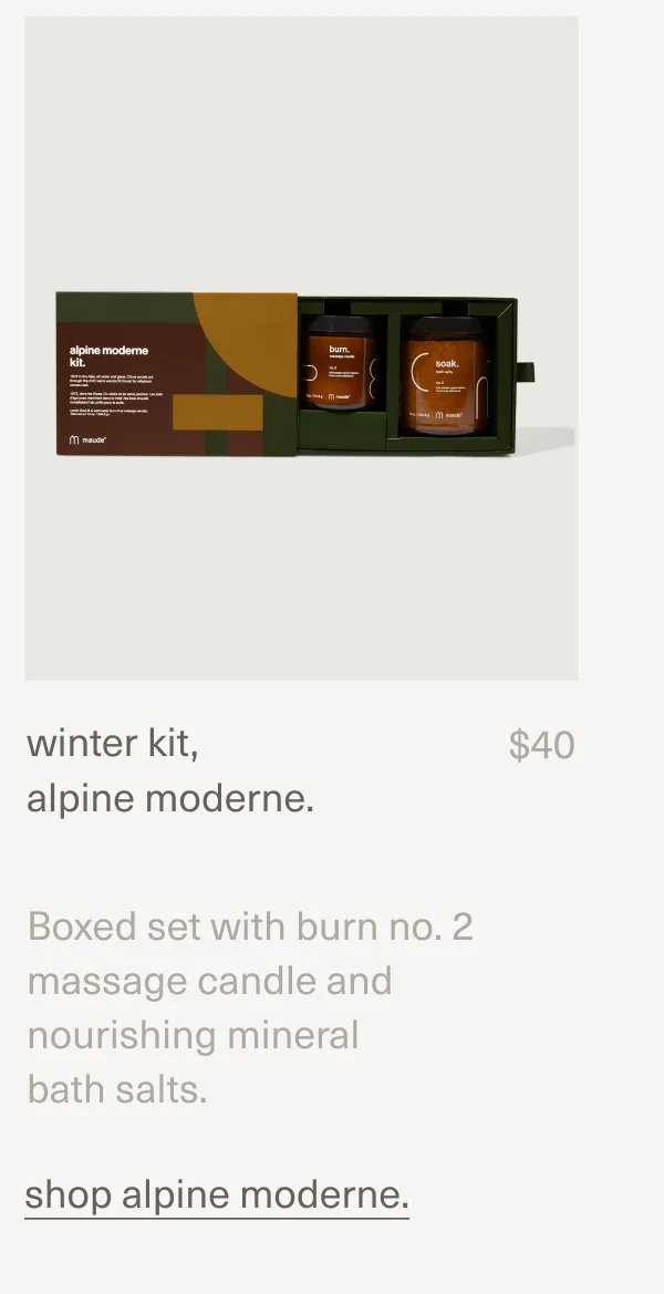 winter kit, alpine moderne. | $40 | Boxed set with burn no. 2 massage candle and nourishing mineral  bath salts. | shop alpine moderne.