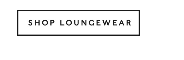 Shop Loungewear